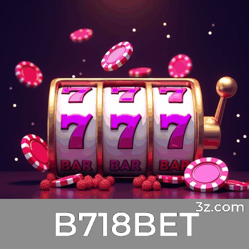 B718BET: Jogos de Cassino Cheios de Emoção e Oportunidades de Ganhar